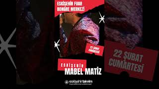 Mabel Matiz Eskişehir’de - 22 Şubat 2025 Resimi