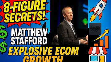 From Zero to Scale: Matthew Stafford’s Secrets to eCommerce Success & Ownership