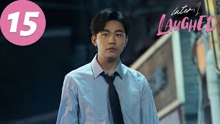 ENG SUB | Later, I Laughed | EP15 | 不讨好的勇气 | Li Gengxi, Wei Daxun, Wang Hao