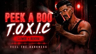 Peek a boo slowed x reverb #toxic #yash #kgf3