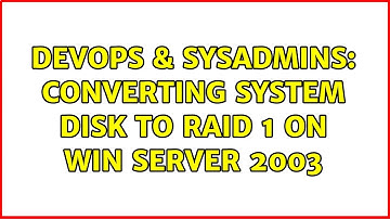 DevOps & SysAdmins: Converting system disk to raid 1 on win server 2003