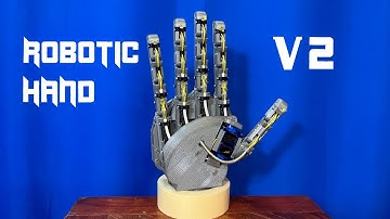 Creation Of The V2 Robotic Hand