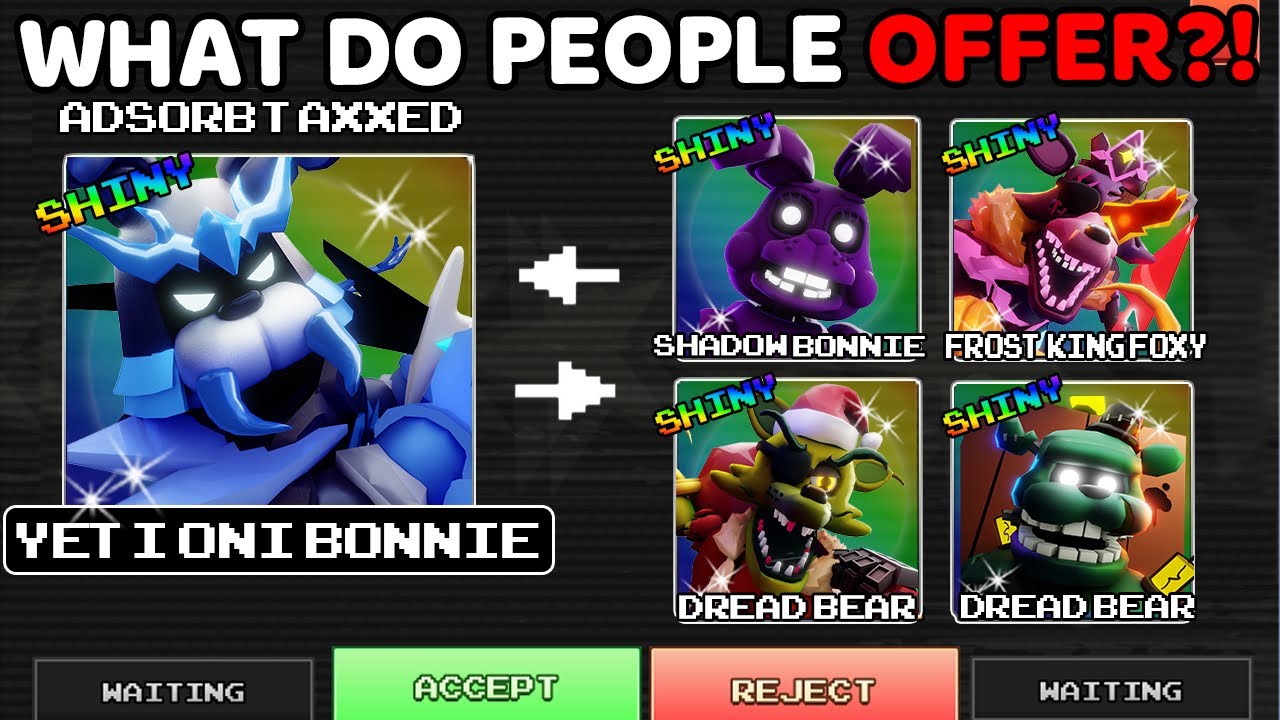 WHAT WILL PEOPLE OFFER FOR SHINY YETI ONI BONNIE  IN FNTD 2 (Five Nights Tower Defense)