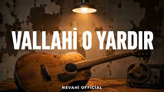Vallahi O Yardır