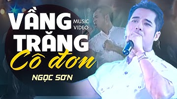 Vầng Trăng Cô Đơn - Ngọc Sơn | Bản Hit Huyền Thoại Hay Nhất - Không Nghe Là Tiếc