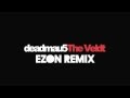 Deadmau5 feat. Chris James - The Veldt (Ezon Remix)