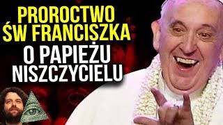Sprawdza Się Przepowiednia Św Franciszka o Papieżu Niszczycielu Czasach Ostatecznych Kościoła Świata