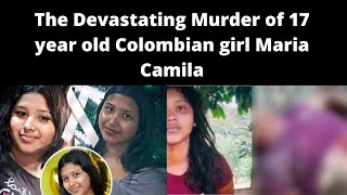The devastating Death of 17 Year old Colombian Girl Maria Camila