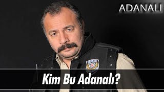 Kim Bu Adanalı? - Adanalı