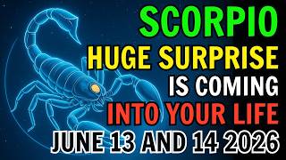 SCORPIO ♏ BIG SURPRISE 🎉 IS COMING INTO YOUR LIFE❗💰 HOROSCOPE FOR JUNE 13 AND 14 2026 ✨ #HOROSCOPE