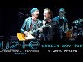 U2 - I Will Follow - Live - Multicam - Dublin - 3Arena - November 9th - 2018 - HQ Audio