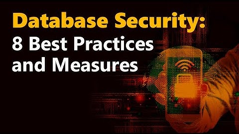 Database Security: 8 Best Practices and Measures