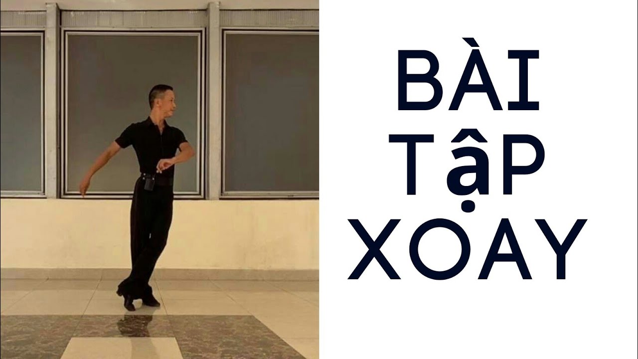 BÀI TẬP XOAY 4 BƯỚC - Swivel Turn, Spiral Turn, Three Steps Turn, Forward Turning / Tự Học Khiêu Vũ