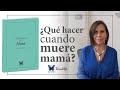 ¿Qué hacer cuando muere mamá? || Gaby Tanatóloga || Tanatotip