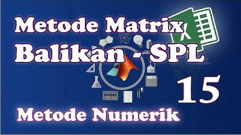 15. METODE MATRIK BALIKAN - SOLUSI SPL METODE NUMERIK