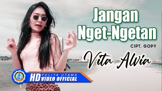 Vita Alvia - Jangan Nget - Ngetan Koplo Vita Alvia