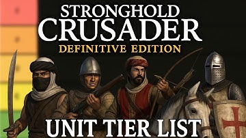🔥 ULTIMATE Stronghold Crusader Definitive Edition Unit Tier List