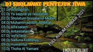 DJ SHOLAWAT PENYEJUK JIWA FULL ALBUM TERBARU 2021