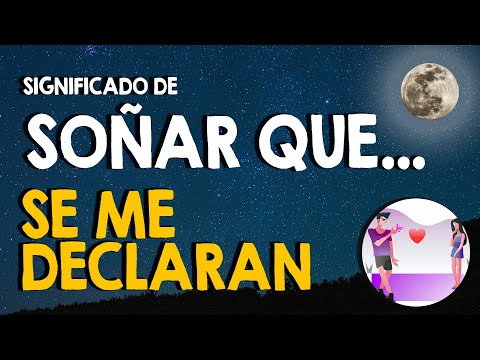 ¿Qué significa soñar que se me declaran? ❤ Crush, conocido, desconocido, cuñado, amigo, jefe ❤