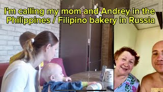 I'm calling my mom and Andrey in the Philippines / Filipino bakery in Russia