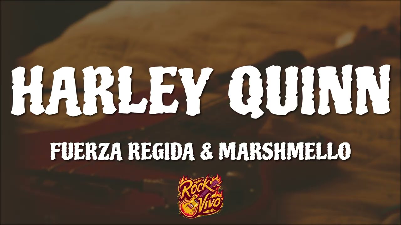 Fuerza Regida, Marshmello - HARLEY QUINN (Letra/Lyrics)
