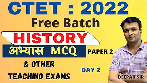 CTET 2022 | CTET SST HISTORY  | DAY 2  | FOR CTET PAPER 2 MCQ | HISTORY BY DEEPAK SHARMA SIR