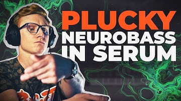 How to make PLUCKY NEUROBASS in Serum | Like Mefjus, Camo & Krooked, NOISIA