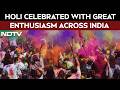 Holi Celebrations | Holi Celebrated With Great Enthusiasm &amp; Energy Across India