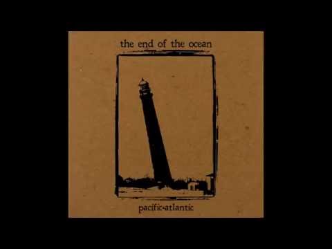 The End of the Ocean - Worth Everything Ever Wished For