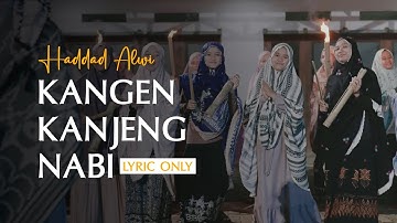 Haddad Alwi - Kangen Kanjeng Nabi (Lyric Only)