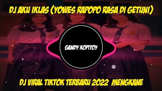 DJ AKU IKLAS ( YOWES RAPOPO RASAH DI GETUNI )FULL BASS REMIX MANGKANE BY PANI FVNKY VIRAL TIKTOK