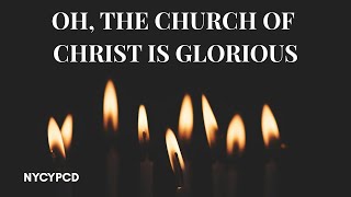 Oh the Church of Christ is Glorious