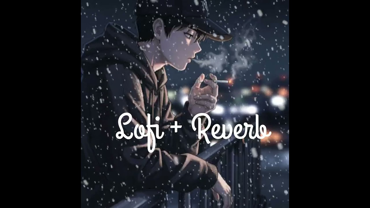 Lofi + Reverb slowed version