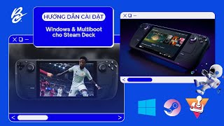 Hướng dẫn cài Windows và làm Multiboot cho Steam Deck screenshot 3