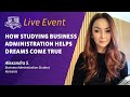 Live Event: How Studying Business Administration Helps Dreams Come True