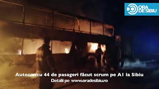 VIDEO FOTO: Autocar care transporta 43 de pasageri, în flăcări pe A1 la Sibiu 2 video