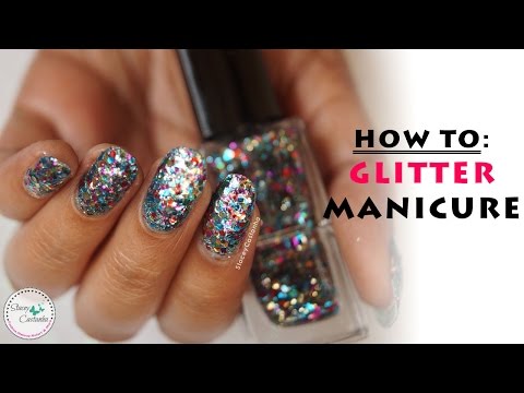How To Apply Glitter Nail Polish | Easy Glitter Manicure
