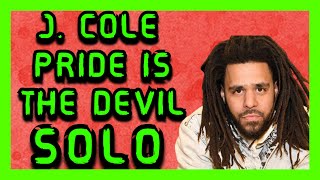 J. Cole - Pride is The Devil SOLO WITHOUT LIL BABY