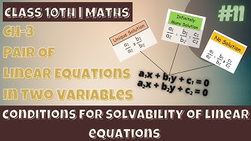 Class-10th |  Conditions Of Solvability Of Linear Equations