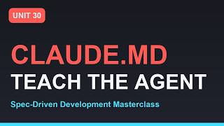 Spec-Driven Development Masterclass: Agent Behavior Preferences in CLAUDE.md | Section 05 - Unit 30