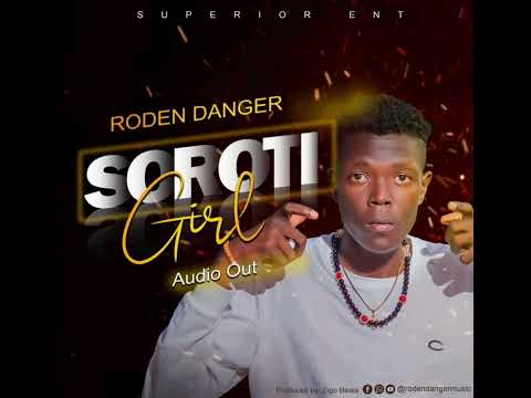 SOROTI GIRL RODEN DANGER MUSIC