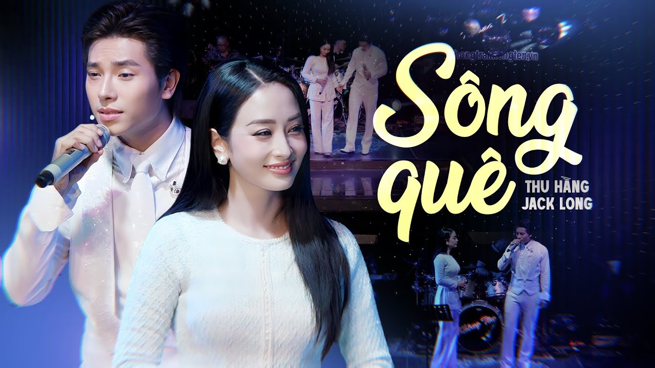 SÔNG QUÊ | 2 Giọng Hát Bolero Hòa Quyện Quá Mượt || THU HẰNG & JACK LONG
