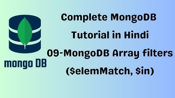 🔴 Complete MongoDB Tutorial - 09 - MongoDB Array filters with $elemMatch and $in Operations