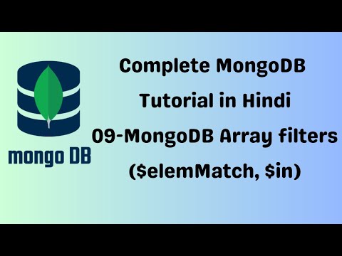 🔴 Complete MongoDB Tutorial - 09 - MongoDB Array filters with $elemMatch and $in Operations