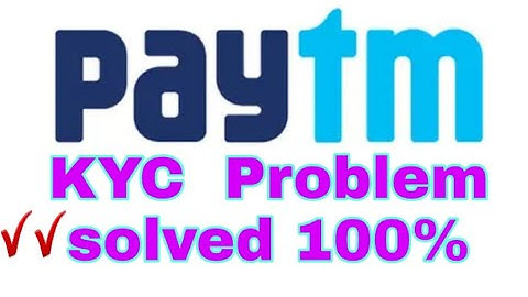 Paytm KYC problem solved. Watch the video and complete your KYC instantly.(Click here for cont.)
