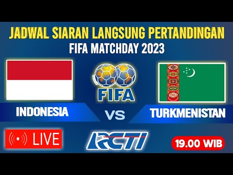 🔴LIVE RCTI PUKUL 19.00 WIB ! JADWAL TIMNAS INDONESIA VS TURKMENISTAN ~ FIFA MATCHDAY 2023