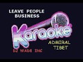 DJ 1316 ADMIRAL TIBETT   LEAVE PEOPLE BUSINESS DEMO (Lyrics)