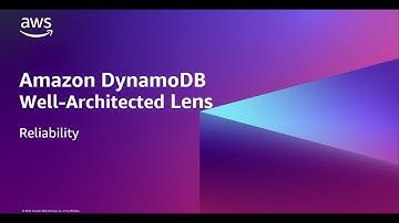 Amazon DynamoDB Well-Architected Lens - Reliability | Amazon Web Services