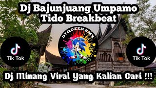 Dj Bajunjuang Umpamo Tido Breakbeat Full Bass || Dj Minang Viral Tik Tok Terbaru 2023