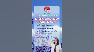 MÓN QUÀ VÔ GIÁ SAU 30 NGÀY KHÔNG UỐNG RƯỢU | Dược sĩ Ngọc